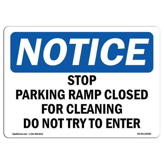 OSHA Notice Signs - Stop Parking Ramp Closed For Cleaning Do | Decal | Protect Your Business, Work Site, Warehouse | Made in the USA