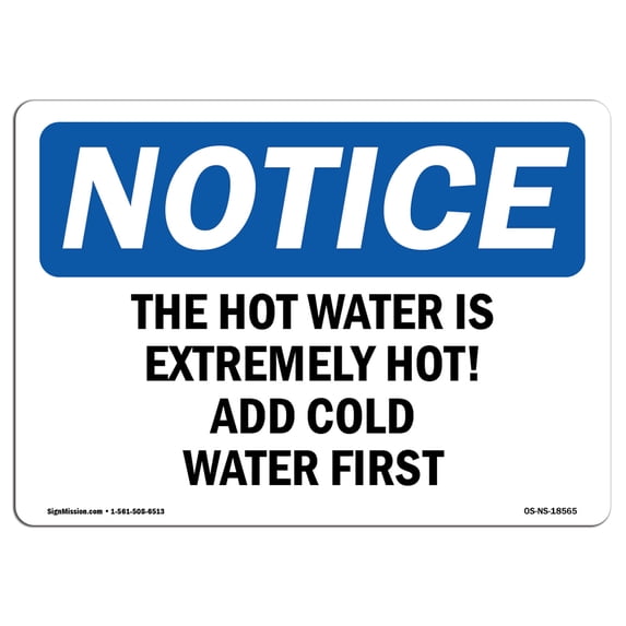 OSHA Notice Signs - The Hot Water Is Extremely Hot! Add Cold | Decal | Protect Your Business, Work Site, Warehouse | Made in the USA