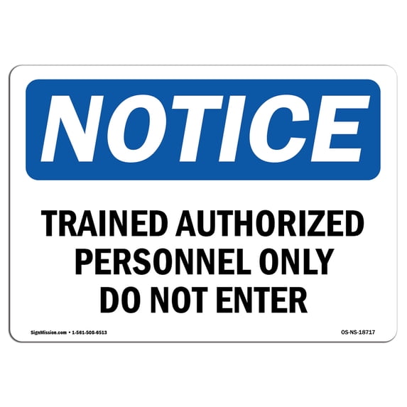 OSHA Notice Signs - Trained Authorized Personnel Only Do Not Enter Sign | Extremely Durable Made in the USA Signs or Heavy Duty Vinyl label | Protect Your Warehouse & Business