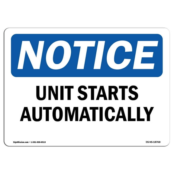 OSHA Notice Signs - Unit Starts Automatically Sign  | Extremely Durable Made in the USA Signs or Heavy Duty Vinyl label Decal | Protect Your Construction Site, Warehouse & Business