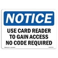 thumbnail image 1 of OSHA Notice Signs - Use Card Reader To Gain Access No Code Required Sign  | Extremely Durable Made in the USA Signs or Heavy Duty Vinyl label | Protect Your Warehouse & Business, 1 of 4