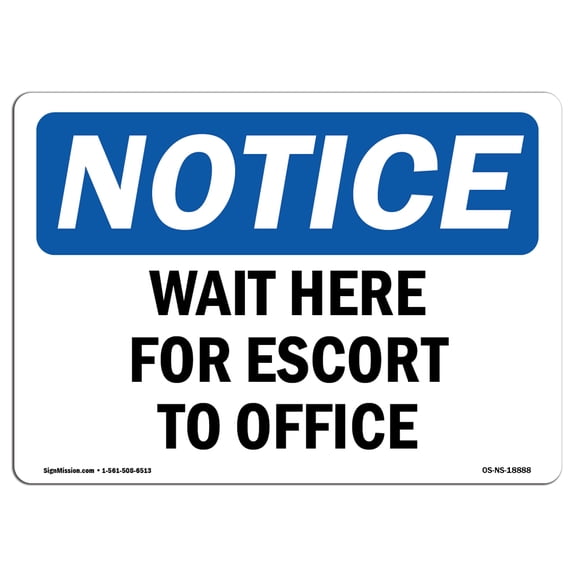 OSHA Notice Signs - Wait Here For Escort To Office | Decal | Protect Your Business, Construction Site, Warehouse |  Made in the USA