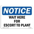 thumbnail image 1 of OSHA Notice Signs - Wait Here For Escort To Plant | Decal | Protect Your Business, Construction Site, Warehouse |  Made in the USA, 1 of 4