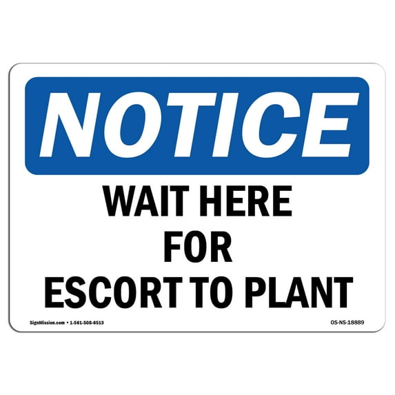 OSHA Notice Signs - Wait Here For Escort To Plant | Decal | Protect Your Business, Construction Site, Warehouse | Made in the USA
