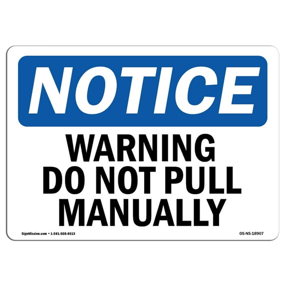 OSHA Notice Signs - Warning Do Not Pull Manually | Decal | Protect Your Business, Construction Site, Warehouse | Made in the USA