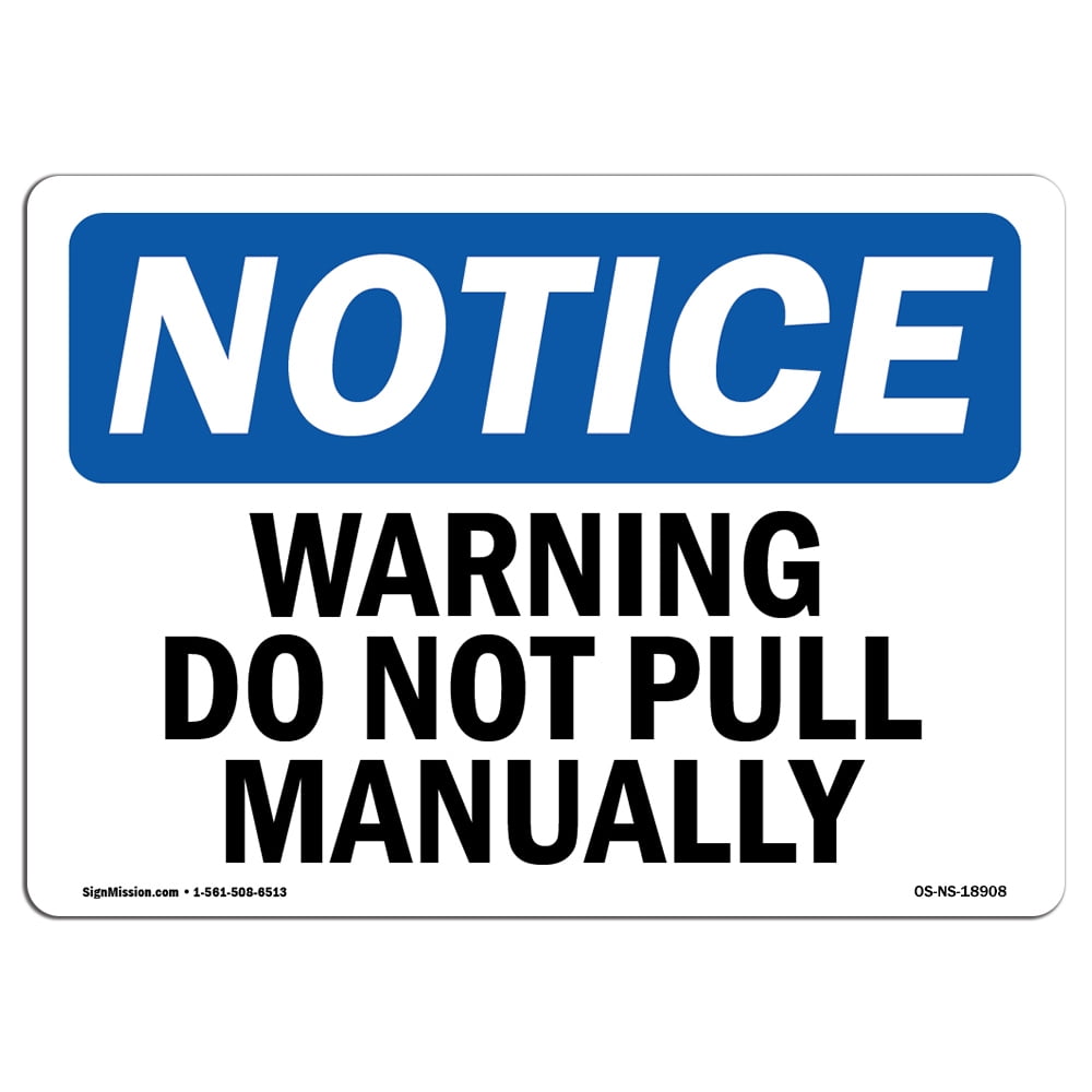 OSHA Notice Signs Warning Do Not Pull Manually Sign Extremely