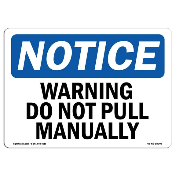 OSHA Notice Signs - Warning Do Not Pull Manually Sign  | Extremely Durable Made in the USA Signs or Heavy Duty Vinyl label Decal | Protect Your Construction Site, Warehouse & Business