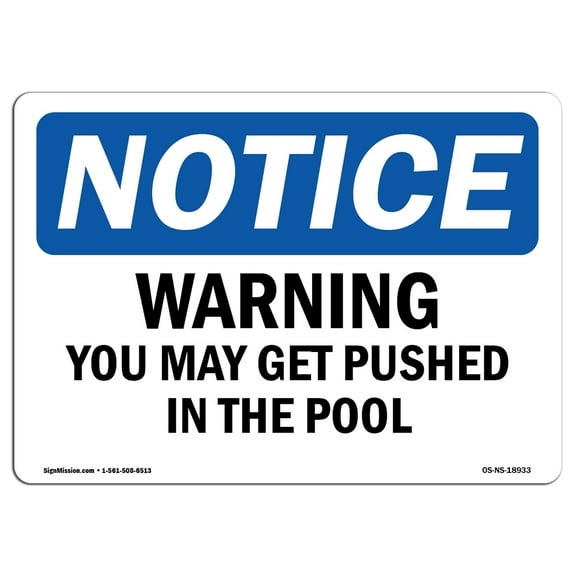 OSHA Notice Signs - Warning You May Get Pushed In The Pool | Decal | Protect Your Business, Work Site, Warehouse |  Made in the USA