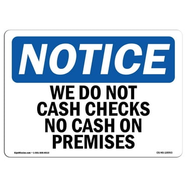 OSHA Notice Signs - We Do Not Cash Checks No Cash On Premises | Decal | Protect Your Business, Work Site, Warehouse |  Made in the USA