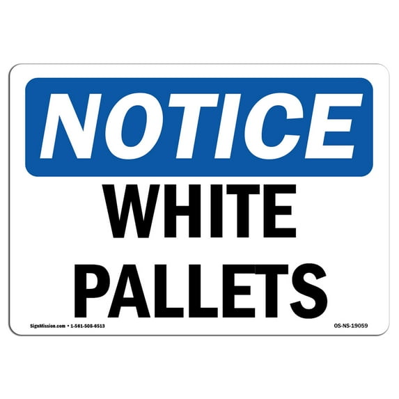 OSHA Notice Signs - White Pallets Sign | Extremely Durable Made in the USA Signs or Heavy Duty Vinyl label Decal | Protect Your Construction Site, Warehouse, Shop Area & Business