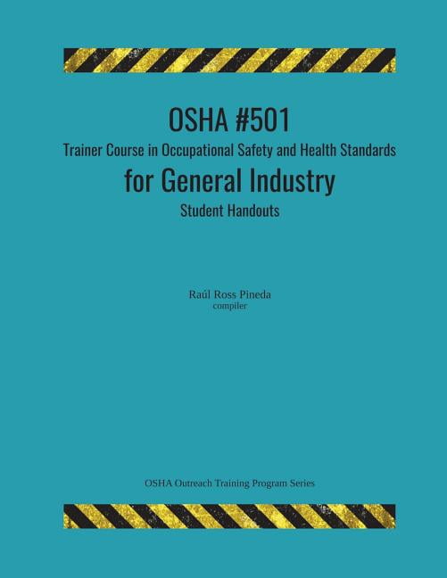 Start Program Osha OSHA Outreach Training Program: OSHA #501 Trainer Course in ...