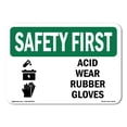 thumbnail image 1 of OSHA SAFETY FIRST Sign - Acid Wear Rubber Gloves | Aluminum Sign | Protect Your Business, Construction Site, Warehouse & Shop Area | Made in the USA, 1 of 6