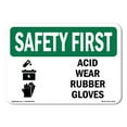thumbnail image 1 of OSHA SAFETY FIRST Sign - Acid Wear Rubber Gloves | Plastic Sign | Protect Your Business, Construction Site, Warehouse & Shop Area | Made in the USA, 1 of 5