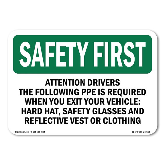 OSHA SAFETY FIRST Sign - Attention Drivers The Following PPE Is Required | Decal | Protect Your Business, Work Site, Warehouse | Made in the USA