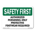thumbnail image 1 of OSHA SAFETY FIRST Sign - Authorized Personnel Only Protective Footwear | Plastic Sign | Protect Your Business, Work Site, Warehouse | Made in the USA, 1 of 5