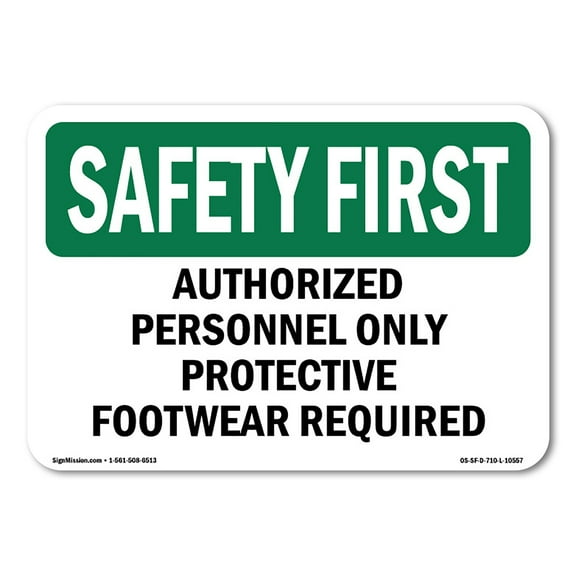 OSHA SAFETY FIRST Sign - Authorized Personnel Only Protective Footwear | Plastic Sign | Protect Your Business, Work Site, Warehouse | Made in the USA