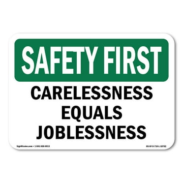 OSHA SAFETY FIRST Sign - Carelessness Equals Joblessness | Decal | Protect Your Business, Work Site, Warehouse & Shop Area | Made in the USA