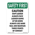 thumbnail image 1 of OSHA SAFETY FIRST Sign - Caution Ship Ladder Always Face | Decal | Protect Your Business, Work Site, Warehouse & Shop Area | Made in the USA, 1 of 5