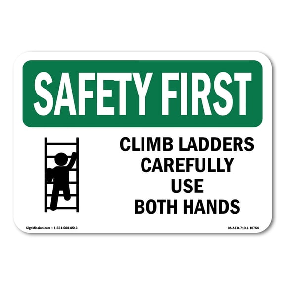 OSHA SAFETY FIRST Sign - Climb Ladders Carefully Use Both Hands | Plastic Sign | Protect Your Business, Work Site, Warehouse & Shop Area | Made in the USA