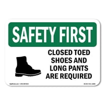 OSHA SAFETY FIRST Sign - Closed Toed Shoes And Long Pants With Symbol | Decal | Protect Your Business, Work Site, Warehouse | Made in the USA