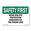 thumbnail image 1 of OSHA SAFETY FIRST Sign - Ear And Eye Protection Required On The Firing Line | Decal | Protect Your Business, Work Site, Warehouse | Made in the USA, 1 of 5