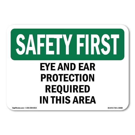 OSHA SAFETY FIRST Sign - Eye And Ear Protection Required In This Area | Aluminum Sign | Protect Your Business, Work Site, Warehouse | Made in the USA