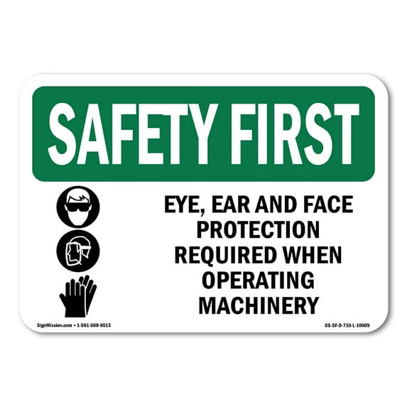 OSHA SAFETY FIRST Sign - Eye Ear And Face Protection With Symbol | Decal | Protect Your Business Work Site Warehouse | Made in the USA