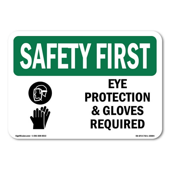 OSHA SAFETY FIRST Sign - Eye Protection & Gloves Required With Symbol | Decal | Protect Your Business, Work Site, Warehouse | Made in the USA