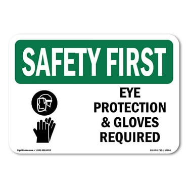 OSHA SAFETY FIRST Sign - Eye Protection & Gloves Required With Symbol | Plastic Sign | Protect Your Business, Work Site, Warehouse | Made in the USA