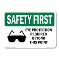 thumbnail image 1 of OSHA SAFETY FIRST Sign - Eye Protection Required Beyond With Symbol | Plastic Sign | Protect Your Business, Work Site, Warehouse | Made in the USA, 1 of 5
