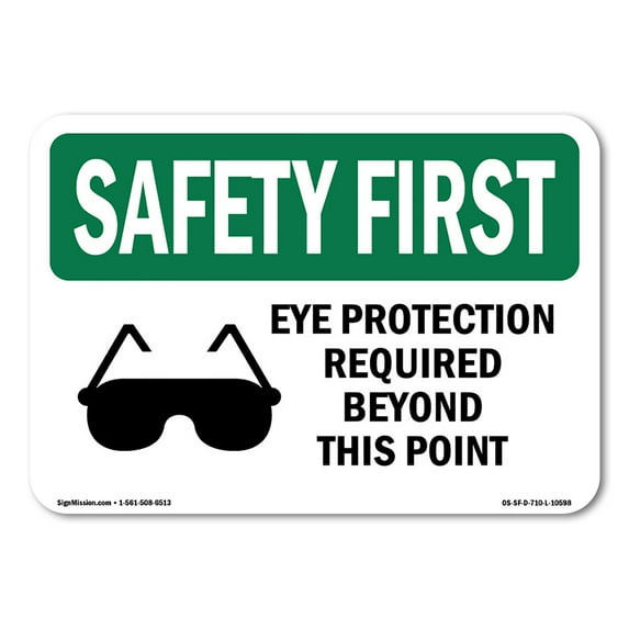 OSHA SAFETY FIRST Sign - Eye Protection Required Beyond With Symbol | Plastic Sign | Protect Your Business, Work Site, Warehouse | Made in the USA