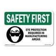 thumbnail image 1 of OSHA SAFETY FIRST Sign - Eye Protection Required In Manufacturing With Symbol | Plastic Sign | Protect Your Business, Warehouse | Made in the USA, 1 of 5