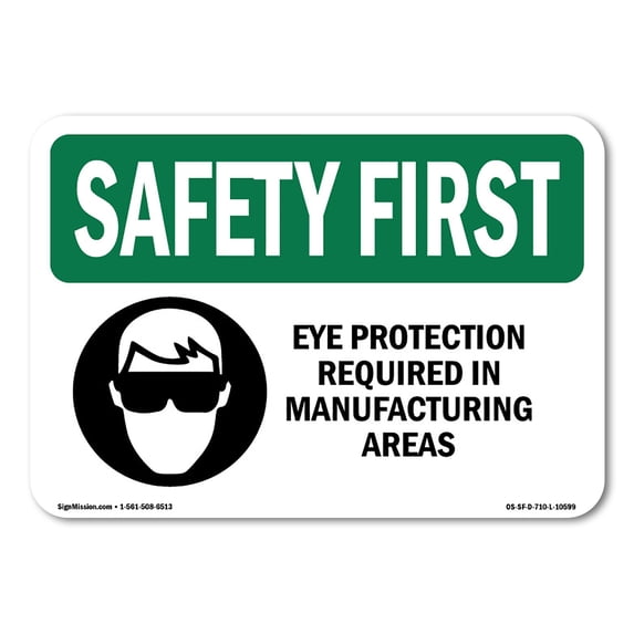 OSHA SAFETY FIRST Sign - Eye Protection Required In Manufacturing With Symbol | Plastic Sign | Protect Your Business, Warehouse | Made in the USA