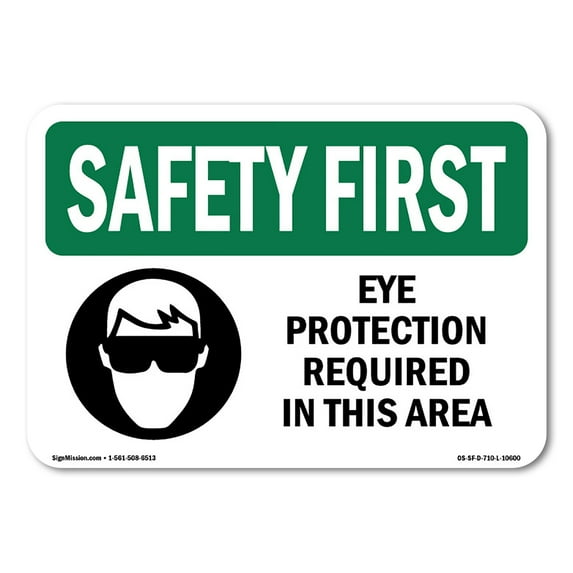 OSHA SAFETY FIRST Sign - Eye Protection Required In This Area With Symbol | Decal | Protect Your Business, Work Site, Warehouse | Made in the USA