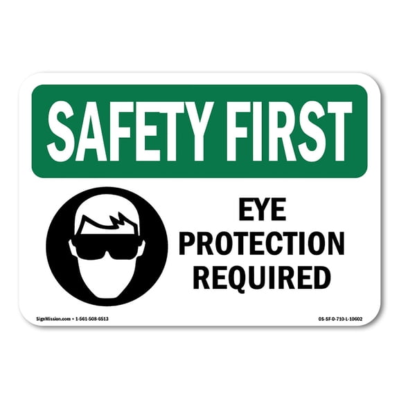 OSHA SAFETY FIRST Sign - Eye Protection Required When Machine Is ...