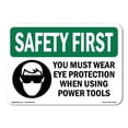 thumbnail image 1 of OSHA SAFETY FIRST Sign - Eye Protection Using Power Tools | Decal | Protect Your Business, Work Site, Warehouse & Shop Area | Made in the USA, 1 of 5