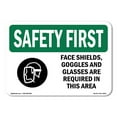 thumbnail image 1 of OSHA SAFETY FIRST Sign - Face Shields Goggles And Glasses With Symbol | Decal | Protect Your Business Work Site Warehouse | Made in the USA, 1 of 5