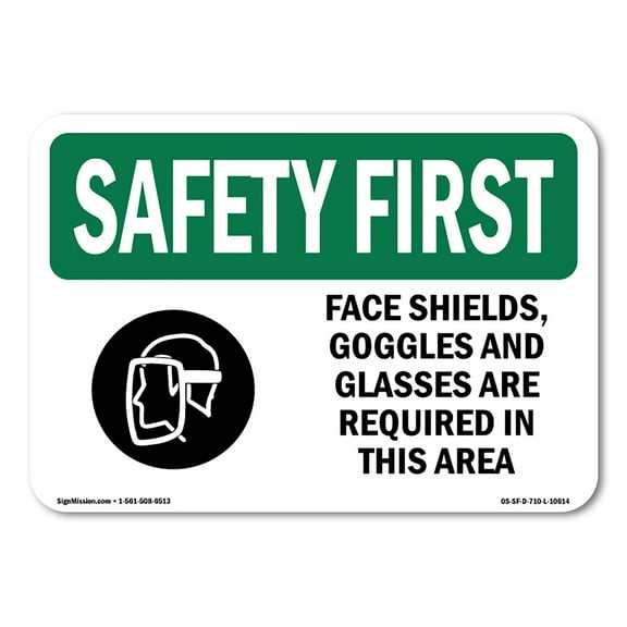 OSHA SAFETY FIRST Sign - Face Shields Goggles And Glasses With Symbol | Decal | Protect Your Business Work Site Warehouse | Made in the USA