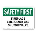 thumbnail image 1 of OSHA SAFETY FIRST Sign - Fireplace Emergency Gas Shutoff Valve | Plastic Sign | Protect Your Business, Work Site, Warehouse & Shop Area | Made in the USA, 1 of 5