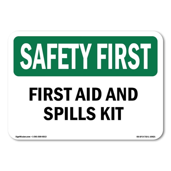 OSHA SAFETY FIRST Sign - First Aid And Spills Kit | Decal | Protect Your Business, Construction Site, Warehouse & Shop Area | Made in the USA
