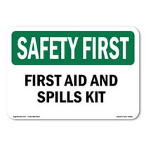 OSHA SAFETY FIRST Sign - First Aid And Spills Kit | Plastic Sign | Protect Your Business, Construction Site, Warehouse & Shop Area | Made in the USA