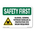 thumbnail image 1 of OSHA SAFETY FIRST Sign - Gloves Gowns Thyroid Shields With Symbol | Aluminum Sign | Protect Your Business Work Site Warehouse | Made in the USA, 1 of 6