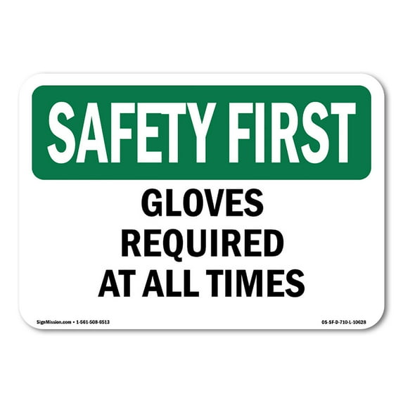 OSHA SAFETY FIRST Sign - Gloves Required At All Times | Decal | Protect Your Business, Construction Site, Warehouse & Shop Area | Made in the USA