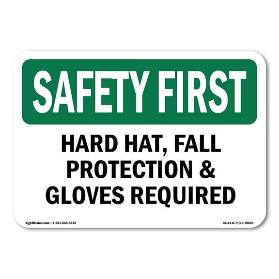 OSHA SAFETY FIRST Sign - Hard Hat Fall Protection & Gloves Required | Decal | Protect Your Business Work Site Warehouse | Made in the USA