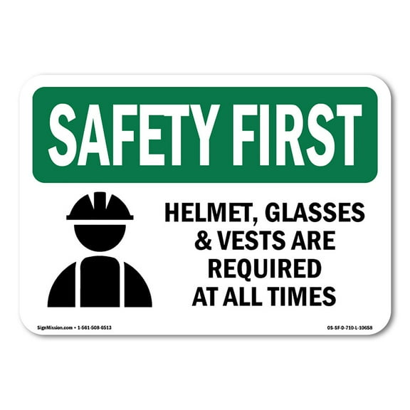 OSHA SAFETY FIRST Sign - Helmet Glasses & Vests Are With Symbol | Decal | Protect Your Business Work Site Warehouse & Shop Area | Made in the USA