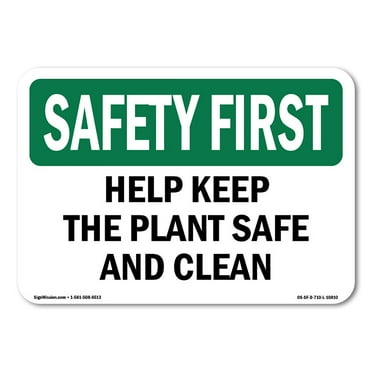 OSHA SAFETY FIRST Sign - Help Keep The Plant Safe And Clean | Decal | Protect Your Business, Work Site, Warehouse & Shop Area | Made in the USA