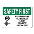 thumbnail image 1 of OSHA SAFETY FIRST Sign - High Intensity Ultraviolet Light With Symbol | Decal | Protect Your Business, Work Site, Warehouse | Made in the USA, 1 of 5