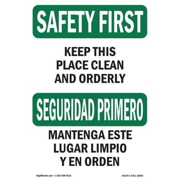 OSHA SAFETY FIRST Sign - Keep Place Clean Orderly Bilingual | Plastic Sign | Protect Your Business, Work Site, Warehouse & Shop Area | Made in the USA