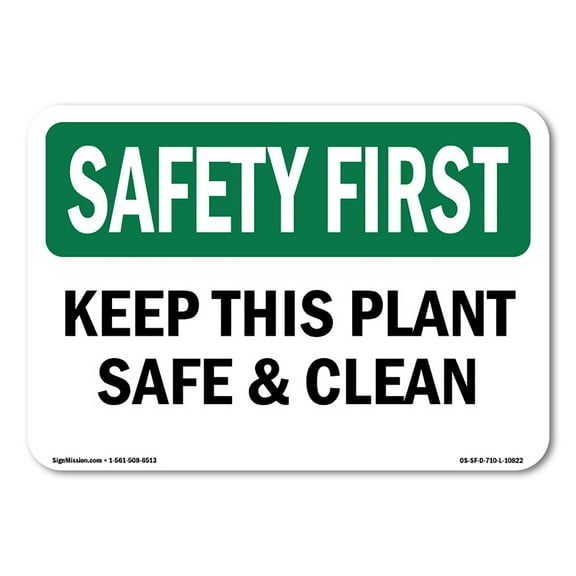 OSHA SAFETY FIRST Sign - Keep This Plant Safe And Clean | Plastic Sign | Protect Your Business, Construction Site, Warehouse & Shop Area | Made in the USA
