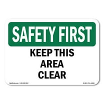 OSHA SAFETY FIRST Sign - Keep This Area Clear | Decal | Protect Your Business, Construction Site, Warehouse & Shop Area | Made in the USA